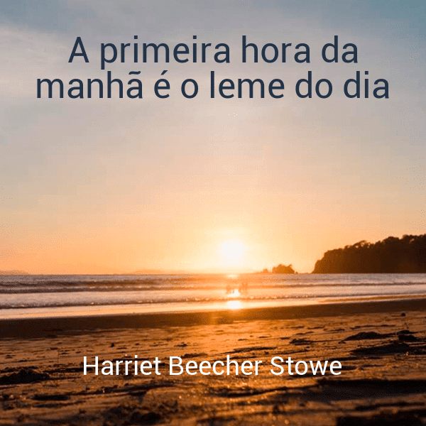 » A primeira hora da manhã é o leme do dia